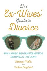 The Ex-Wives' Guide to Divorce - 16 Aug 2016