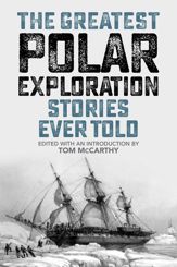 Greatest Polar Exploration Stories Ever Told - 1 Mar 2023