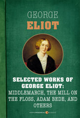 Selected Works Of George Eliot - 6 May 2014