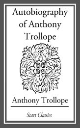 Autobiography of Anthony Trollope - 1 May 2014