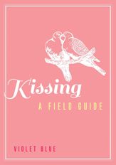 Kissing: A Field Guide - 11 Feb 2014