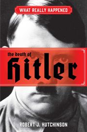 What Really Happened: The Death of Hitler - 4 Aug 2020