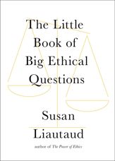 The Little Book of Big Ethical Questions - 5 Apr 2022