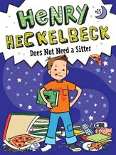 Henry Heckelbeck Does Not Need a Sitter - 7 May 2024