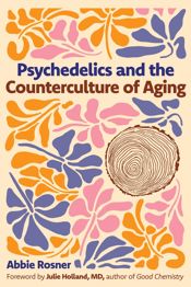 Psychedelics and the Counterculture of Aging - 7 Jul 2026