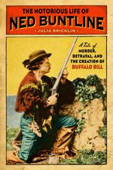 The Notorious Life of Ned Buntline - 1 Jun 2020