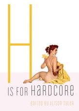 H Is for Hardcore - 1 Aug 2007