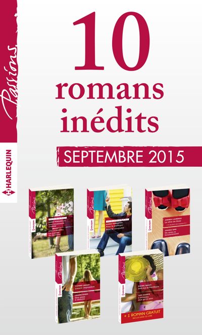 10 romans inédits Passions (n°555 à 559 - septembre 2015) + 1 gratuit