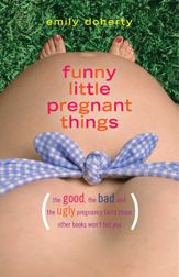 Funny Little Pregnant Things - 5 Apr 2016