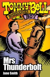 Tommy Bell Bushranger Boy: Mrs Thunderbolt - 1 Jun 2018