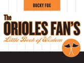The Orioles Fan's Little Book of Wisdom - 13 Mar 2008