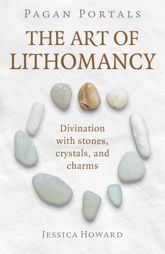 Pagan Portals - The Art of Lithomancy - 27 May 2022