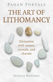 Pagan Portals - The Art of Lithomancy - 27 May 2022