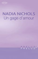 Un gage d'amour (Harlequin Prélud') - 1 Jan 2009