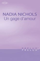 Un gage d'amour (Harlequin Prélud') - 1 Jan 2009