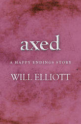 Axed - A Happy Endings Story - 1 May 2013