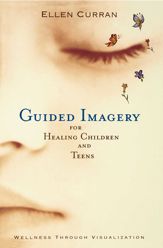 Guided Imagery for Healing Children - 21 Jun 2011