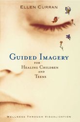 Guided Imagery for Healing Children - 21 Jun 2011