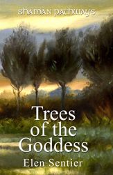 Shaman Pathways - Trees of the Goddess - 25 Jul 2014