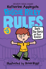 Roscoe Riley Rules #5: Don't Tap-Dance on Your Teacher - 3 Mar 2009