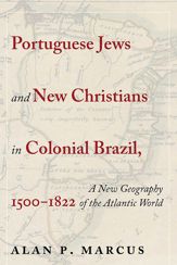 Portuguese Jews and New Christians in Colonial Brazil, 1500-1822 - 15 Nov 2024
