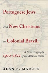Portuguese Jews and New Christians in Colonial Brazil, 1500-1822 - 15 Nov 2024