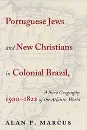 Portuguese Jews and New Christians in Colonial Brazil, 1500-1822 - 15 Nov 2024
