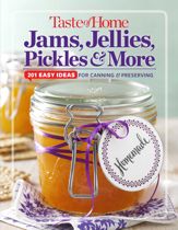 Taste of Home Jams, Jellies, Pickles & More - 5 May 2015