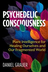 Psychedelic Consciousness - 7 Jul 2020