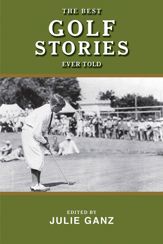 The Best Golf Stories Ever Told - 1 Jun 2013