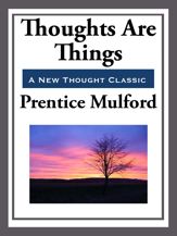 Thoughts are Things - 1 Jul 2013