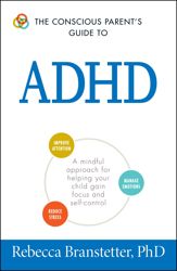 The Conscious Parent's Guide To ADHD - 6 Nov 2015