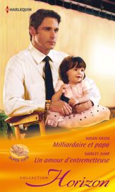 Milliardaire et papa - Un amour d'entremetteuse - 1 Sep 2014