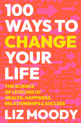 100 Ways to Change Your Life - 17 Oct 2023