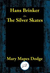 Hans Brinker or The Silver Skates - 7 Aug 2023