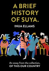 A Brief History of Suya. - 30 Sep 2021