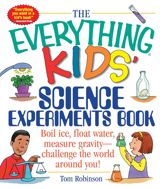 The Everything Kids' Science Experiments Book - 1 Oct 2001