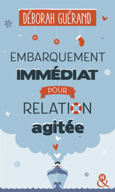 Embarquement immédiat pour relation agitée - 16 Oct 2019