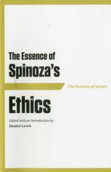 The Essence of Spinoza's Ethics - 1 Aug 2012