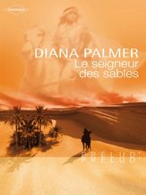 Le seigneur des sables (Harlequin Prélud') - 1 Feb 2007
