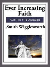 Ever Increasing Faith - 18 Dec 2012