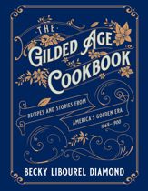Gilded Age Cookbook - 1 Aug 2023