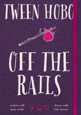 Tween Hobo: Off the Rails - 17 Jun 2014