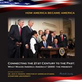 Connecting the 21st Century to the Past: What Makes America America? (2000-the p - 2 Sep 2014