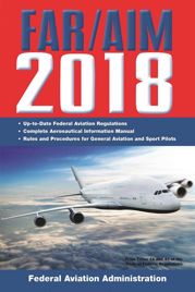 FAR/AIM 2018: Up-to-Date FAA Regulations / Aeronautical Information Manual - 31 Oct 2017