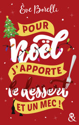 Pour Noël, j'apporte le dessert (et un mec !) - 5 Oct 2022