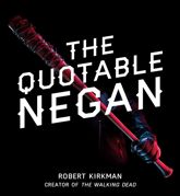 The Quotable Negan - 3 Jul 2018