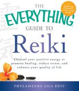 The Everything Guide to Reiki - 15 Dec 2011