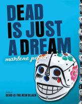 Dead Is Just a Dream - 3 Sep 2013