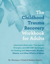 The Childhood Trauma Recovery Workbook for Adults - 19 Mar 2024